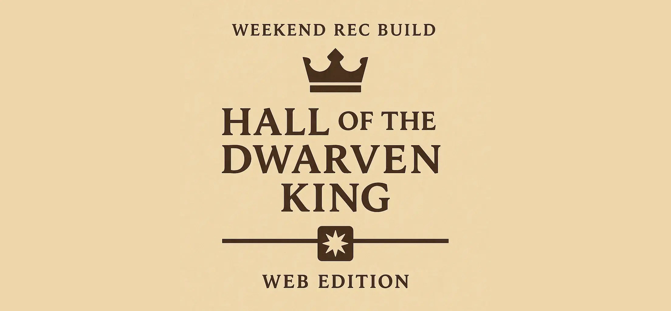 Weekend Rec Build: Hall of the Dwarven King – Web Edition