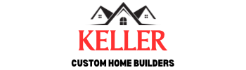 Keller Custom Home Builders