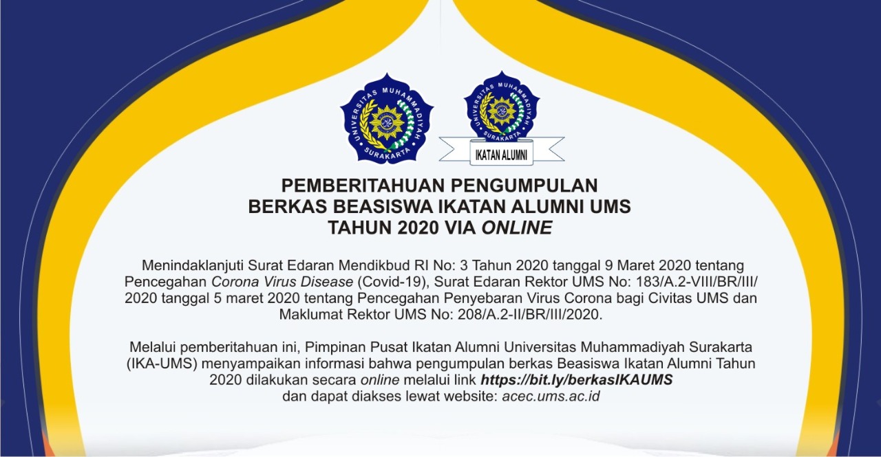 Surat edaran mendikbud tentang peniadaan ujian nasional, ujian kesetaraan dan ujian akhir sekolah dapat diunduh pada pranala berikut: Pemberitahuan Pengumpulan Berkas Beasiswa Ika Ums 2020 Via Online Kemahasiswaan