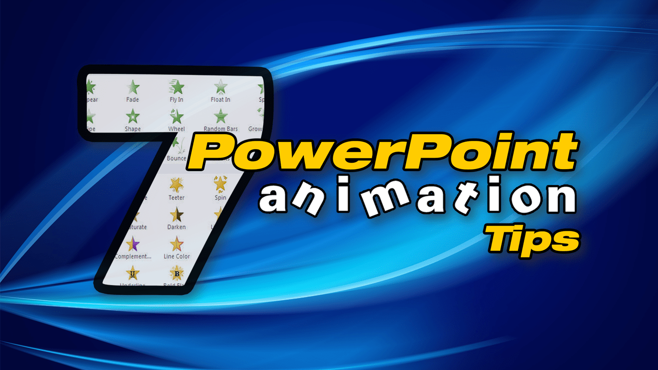 7 PowerPoint Animation Tips