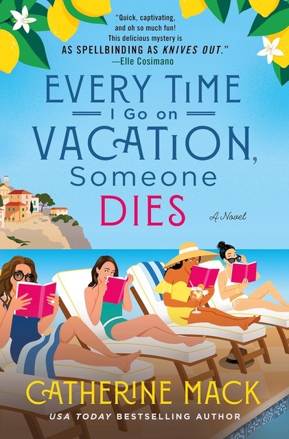 a book cover of every time i go on vacation, someone dies