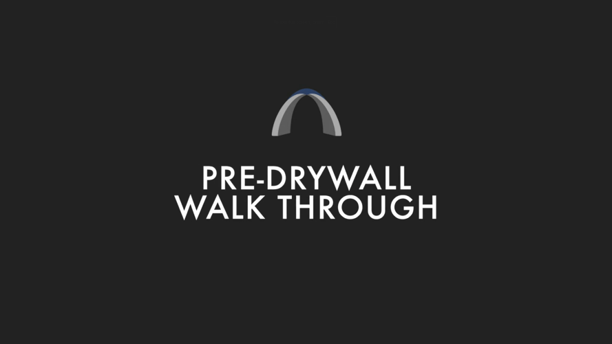 Pre Drywall Walk Through