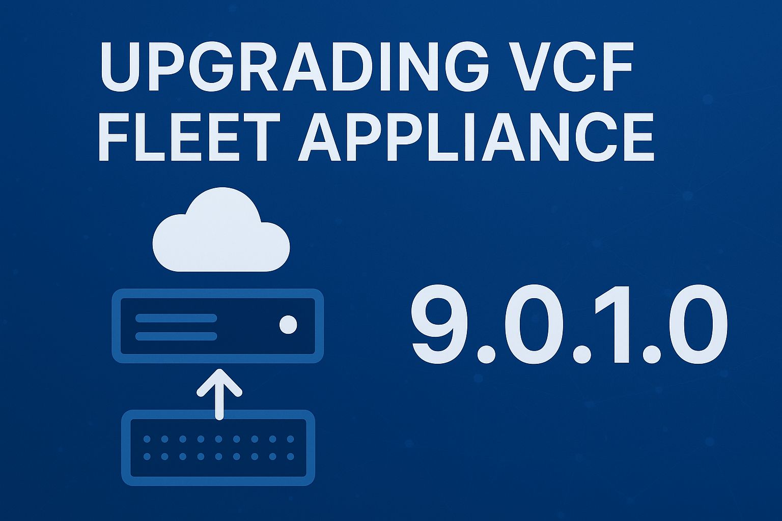 Patching VCF Fleet Appliance to 9.0.1.0