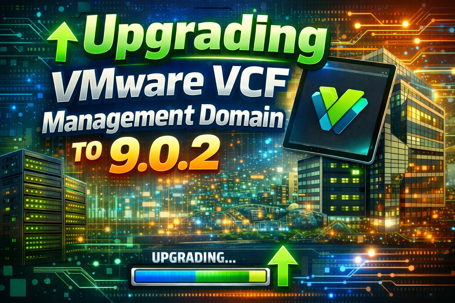 [Video] – Upgrading VCF Management Domain to 9.0.2