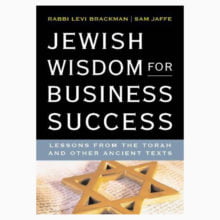 Jewish wisdom for business secrets by Rabbi Levi Blackman and Sam Jaffe