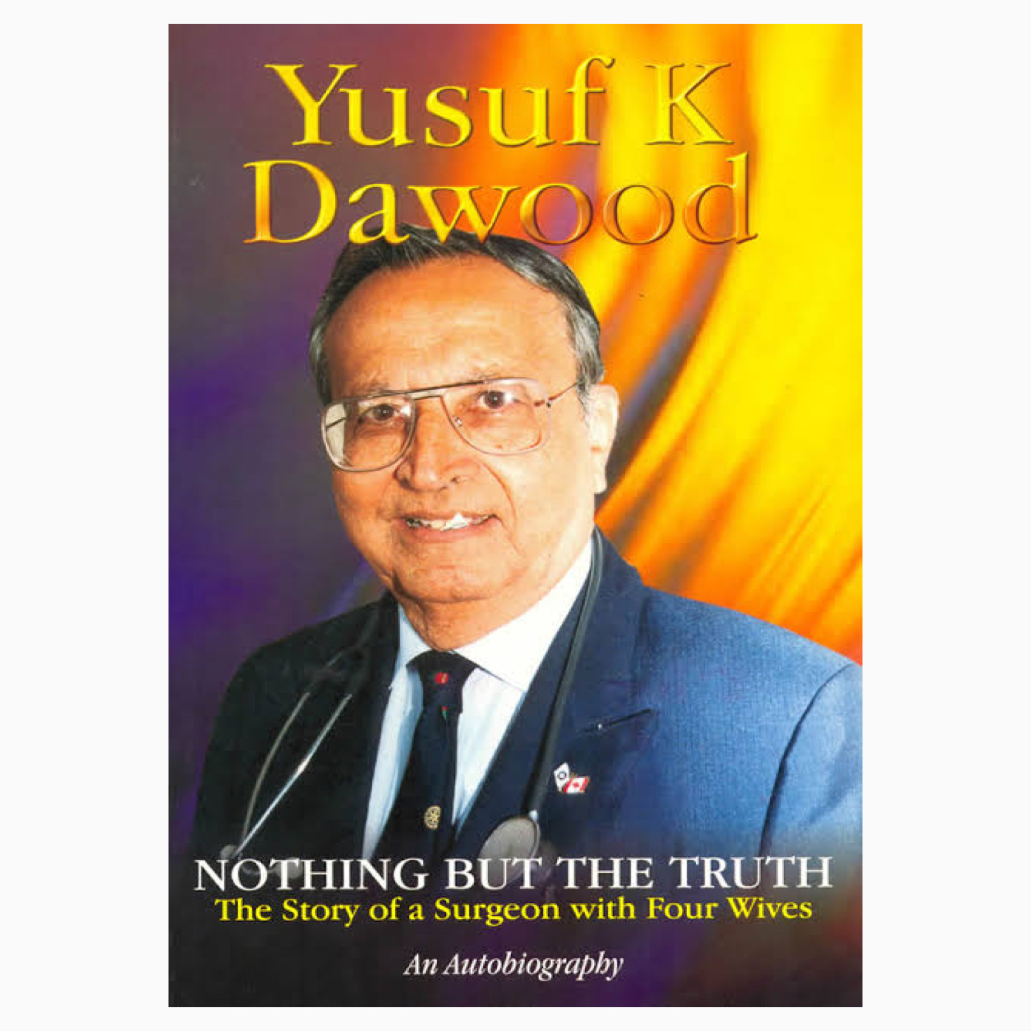 Nothing But the Truth The Story of a Surgeon with Four Wives book By Yusuf Dawood