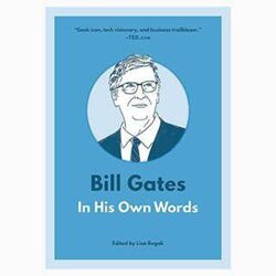 Bill Gates: In His Own Words (In Their Own Words) by Lisa Rogak