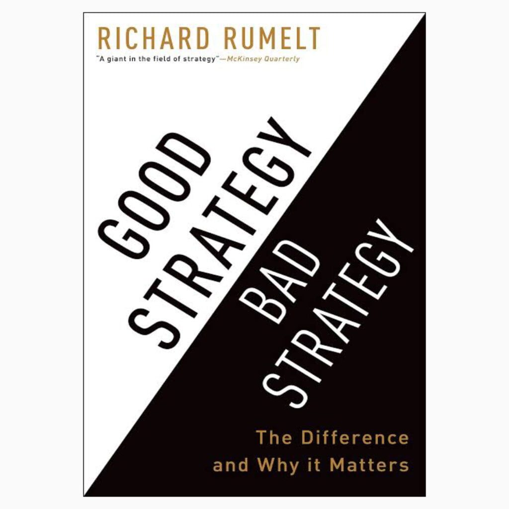 Good Strategy Bad Strategy: The Difference and Why it Matters book by Richard Rumelt