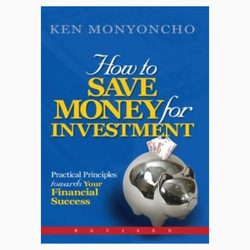 How to Save Money for Investment book by  Ken Monyoncho