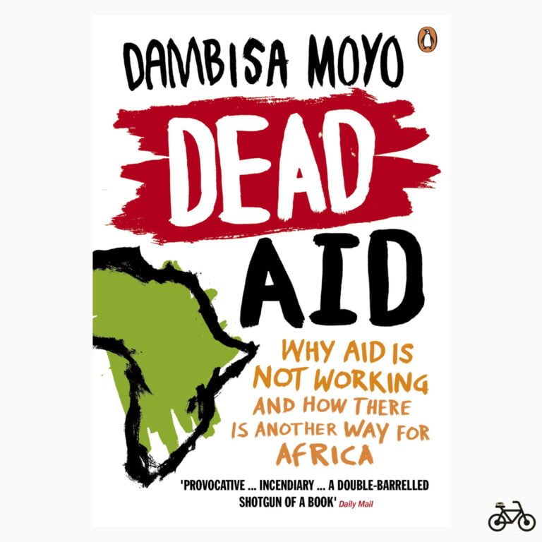 The Dead Aid: Why Aid is not working and how there is another way for africa book by Dambisa Moyo