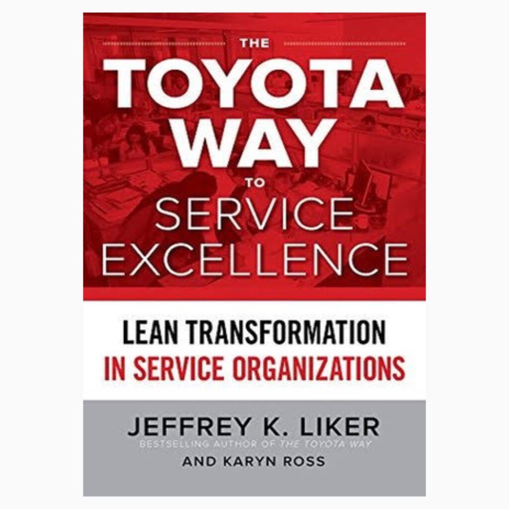 The Toyota Way to Service Excellence By Jeffrey K. Liker Karyn RossThe Toyota Way to Service Excellence By Jeffrey K. Liker Karyn Ross