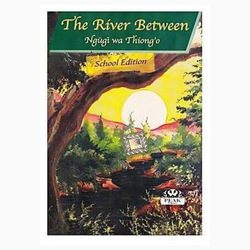 The river between book by Ngugi Wa Thiong'o