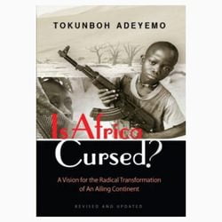 Is Africa Cursed? A Vision for the Radical Transformation of An Ailing Continent book by Tokunboh Adeyemo