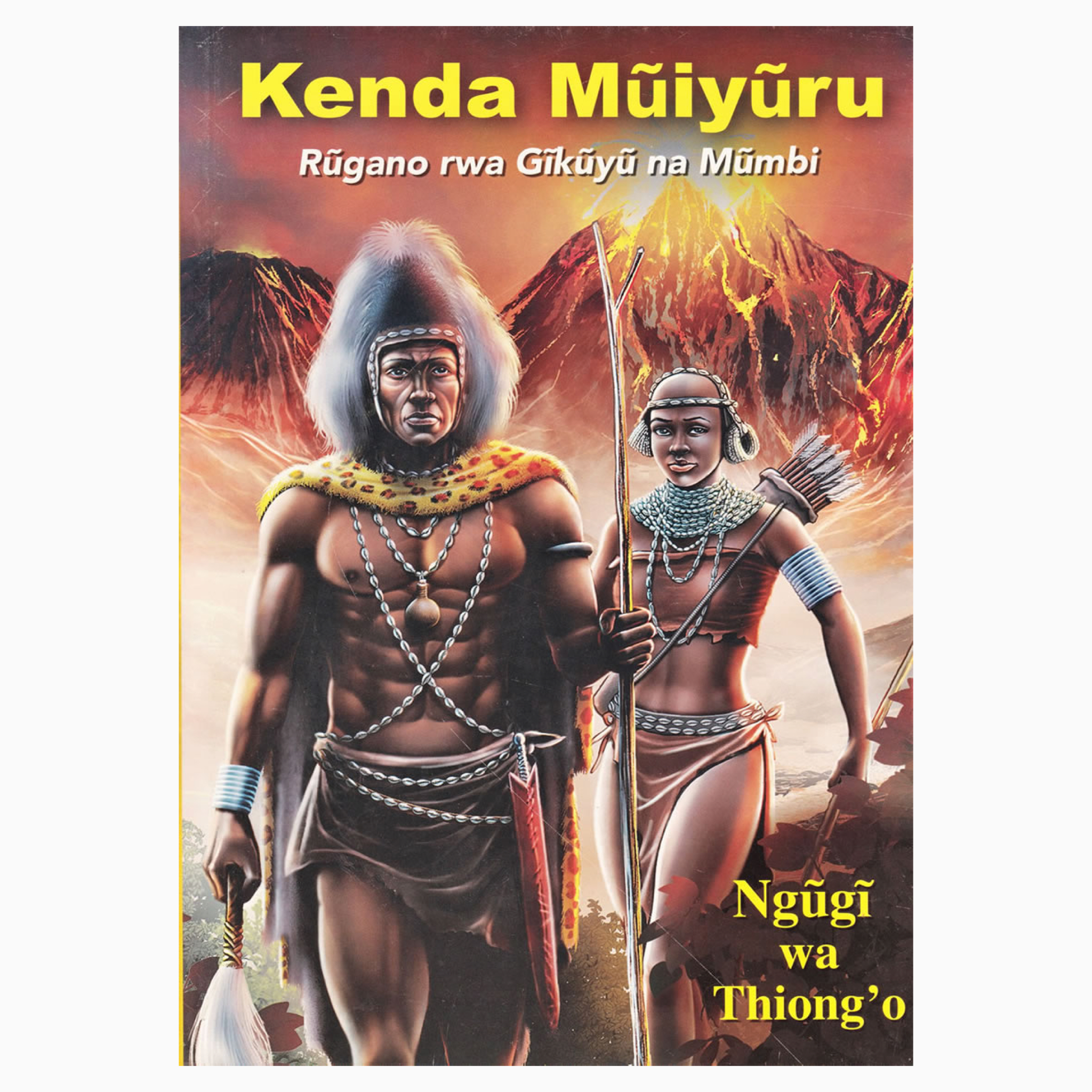 Kenda Muiyuru: Rugana Rwa Gikuyu na Mumbi book by Ngugi Wa Thiongo