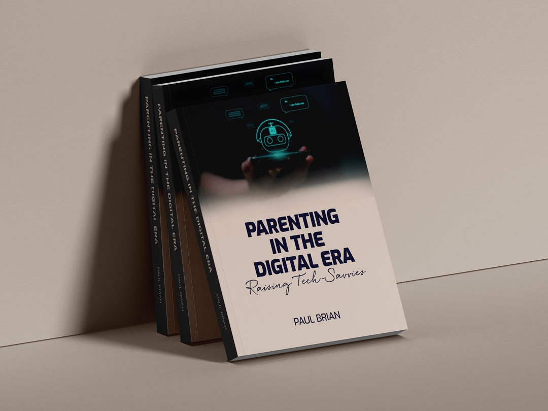 Parenting in the Digital Era (Raising Tech-Savvies) by Paul Brian