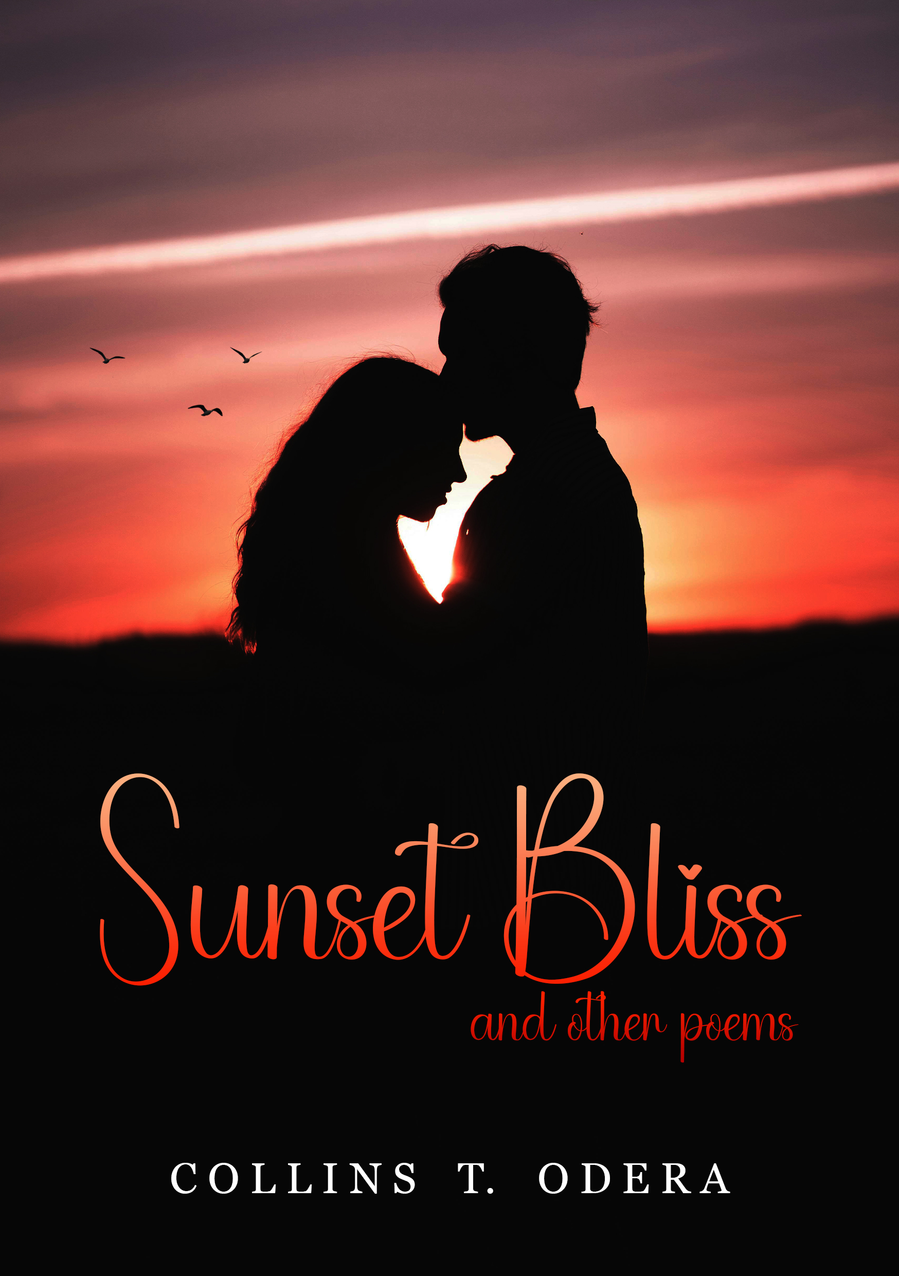 Sunset Bliss and Other Poems (Ebook) by Collins T. Odera