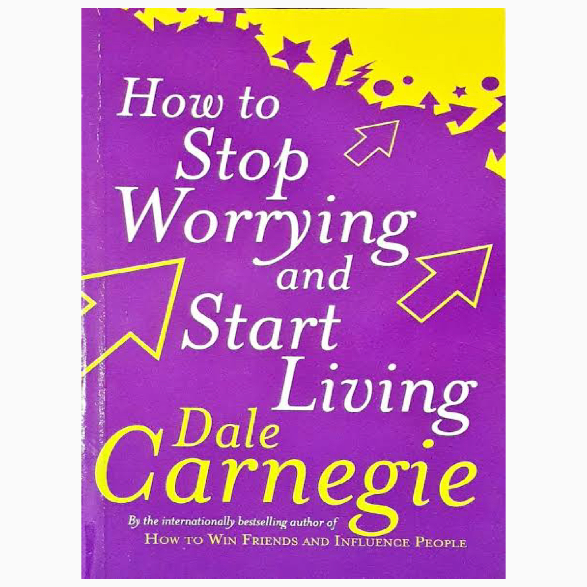 How to stop worrying and start living by Dale Carnegie