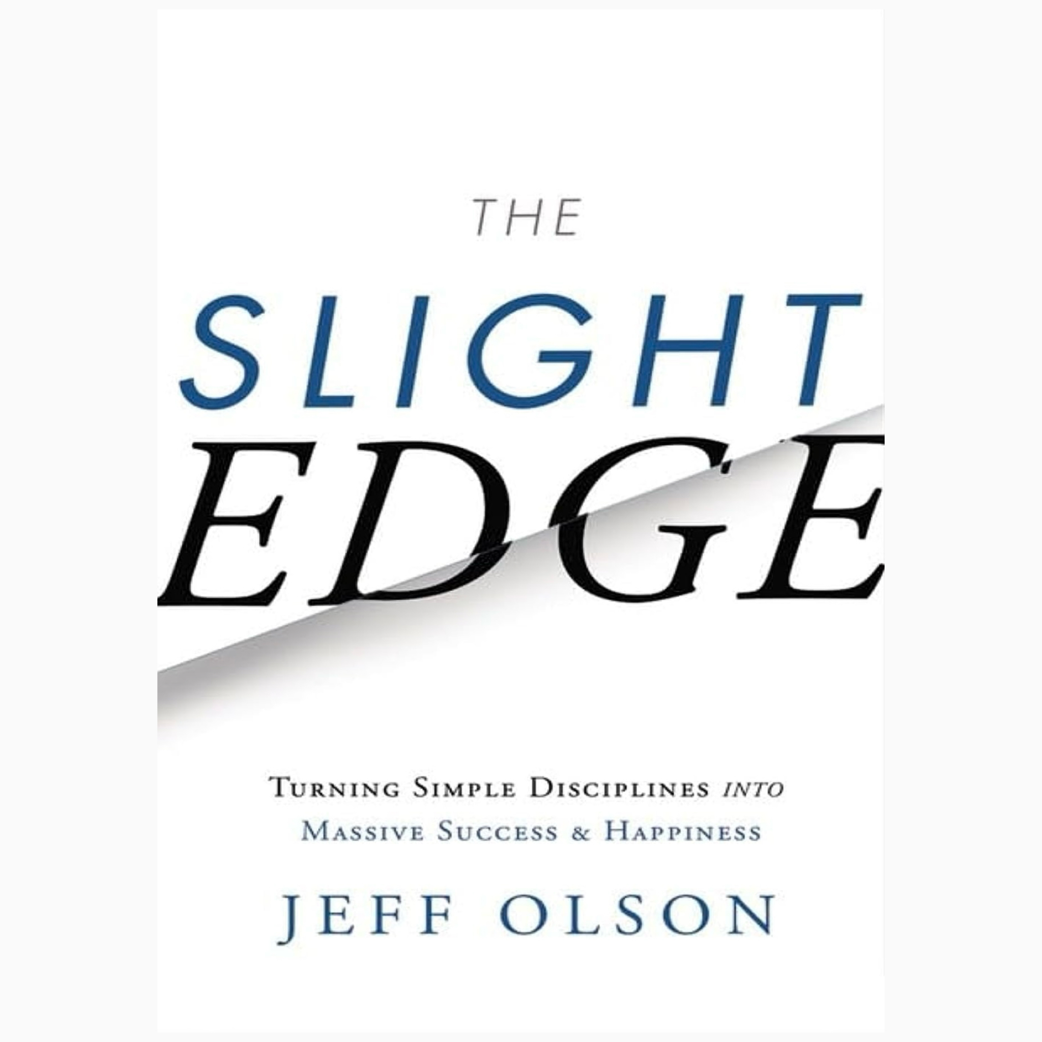 The Slight Edge by Jeff Olson, John David Mann (Hardcover)
