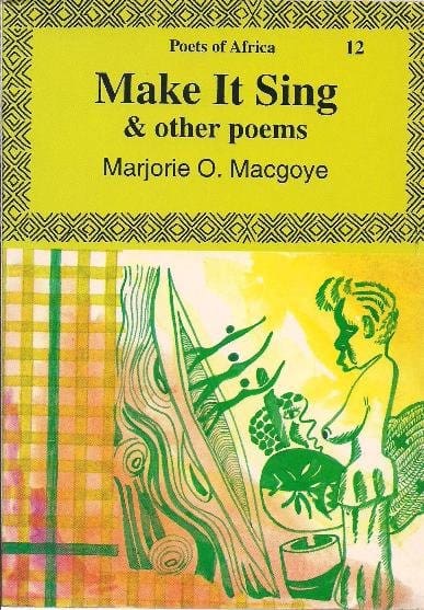 Make it Sing & other Poems (EAEP) by Marjorie O macgoye