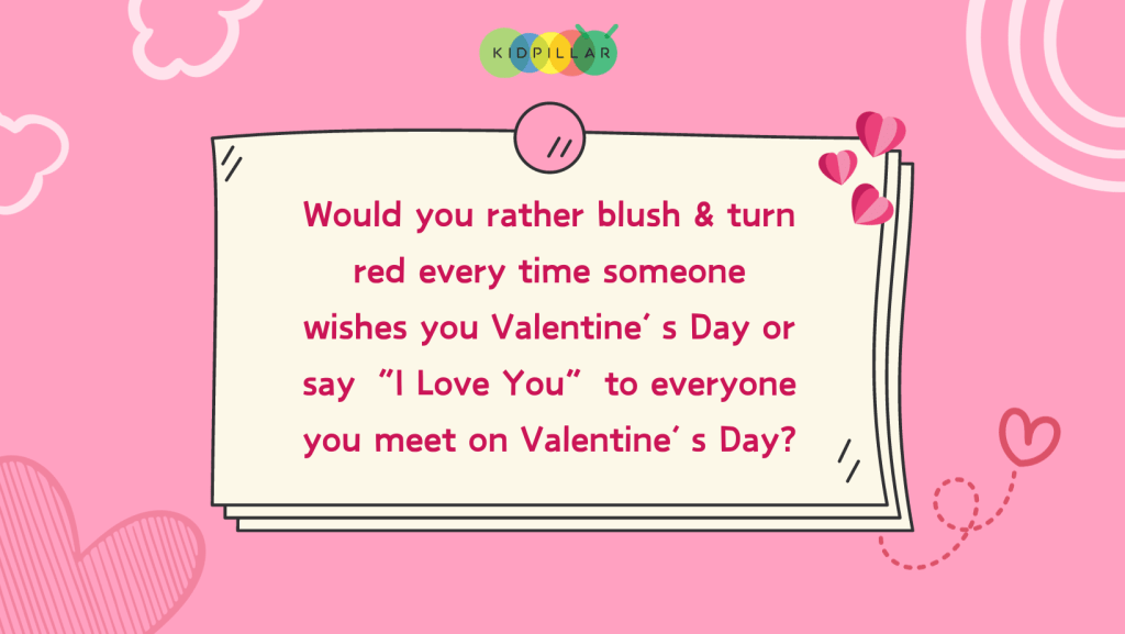 clean valentine's day would you rather 