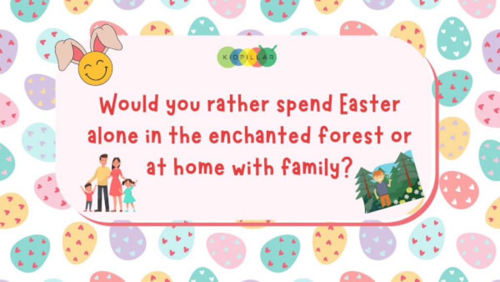 Easter would you rather clean funny