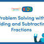 Problem Solving With Adding And Subtracting Fractions Video Tutorial ...