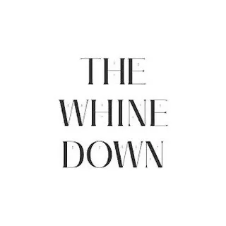 The Whine Down