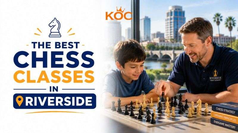 best-chess-classes-in-Riverside | kingdomofchess.com