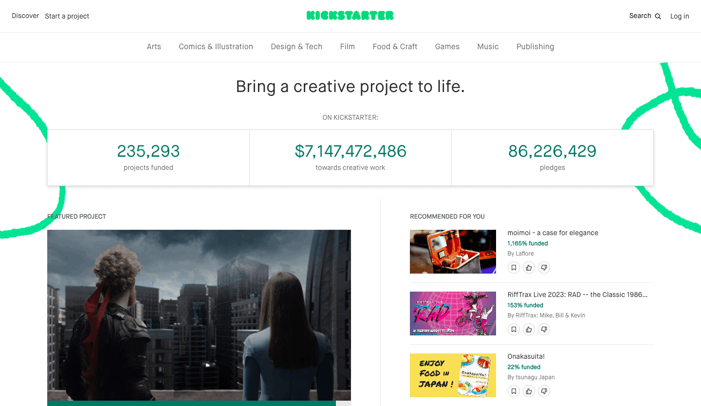 Kickstarter might be the right choice for your next project.