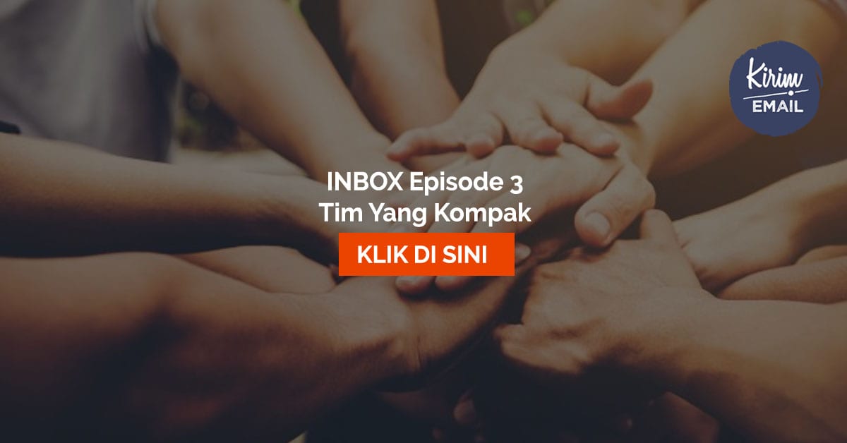 Tim Yang Kompak | INBOX Episode 3 | KIRIM.EMAIL