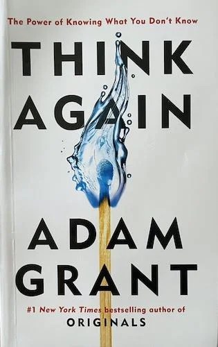 Think Again: The Power of Knowing What You Don't Know