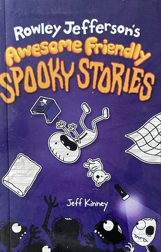 Rowley Jefferson’s Awesome Friendly Spooky Stories (Awesome Friendly Kid)