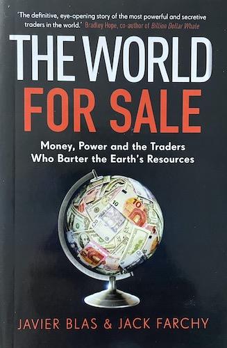 The World for Sale: Money, Power and the Traders Who Barter the Earth’s Resources (PREMIUM EDITION)