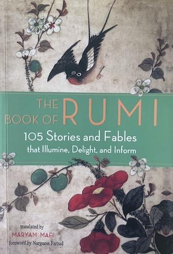 The Book of Rumi: 105 Stories and Fables that Illumine, Delight, and Inform