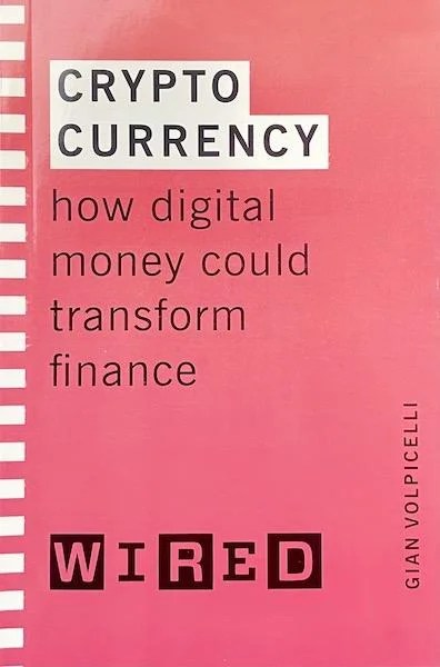 Cryptocurrency (WIRED guides): How Digital Money Could Transform Finance