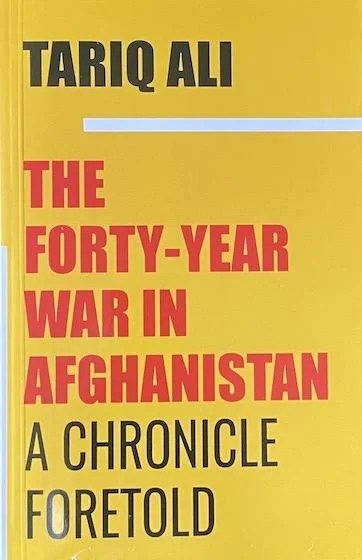 The Forty-Year War in Afghanistan: A Chronicle Foretold