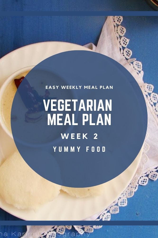 Week 2 - Vegetarian Meal Plan | Yummy Food