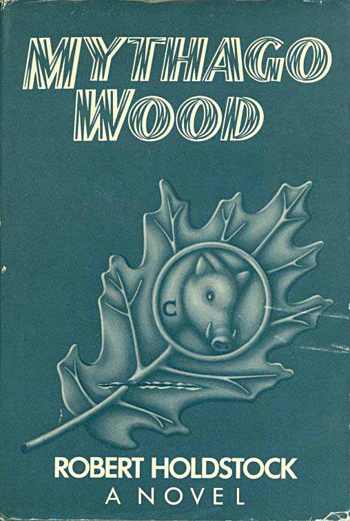 And Then I Read: MYTHAGO WOOD by Robert Holdstock - Todd's Blog