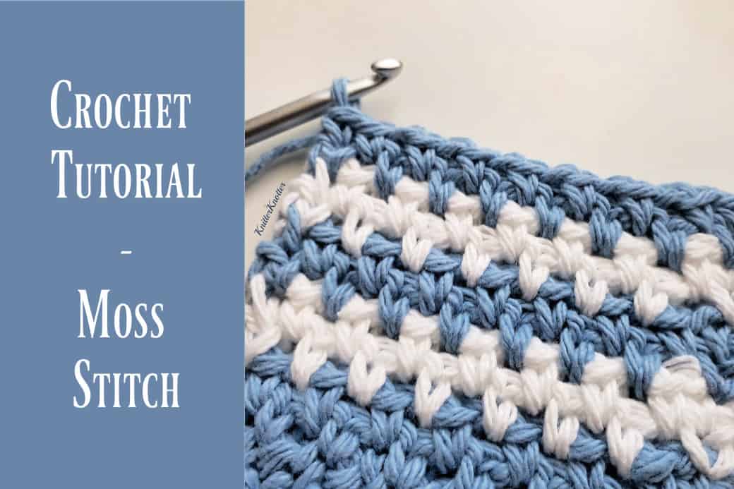 Crochet moss stitch, also called granite stitch, combines single crochet with chain stitches. Crochet Tutorial Moss Stitch Linen Stitch Granite Stitch Knitterknotter