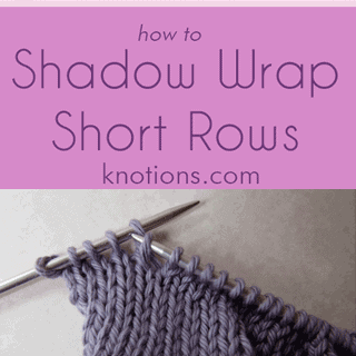 Tutorial Shadow Wrap Short Rows Knotions - Best Gradient Photos in Ultra HD