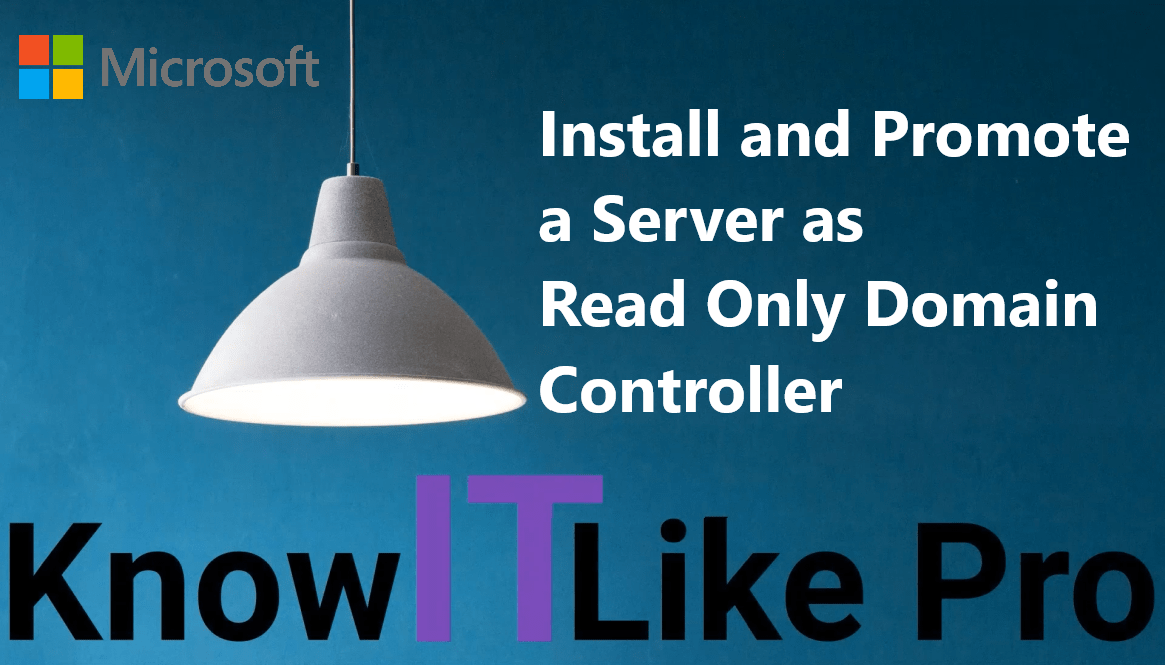 Install and Promote a Server as Read Only Domain Controller