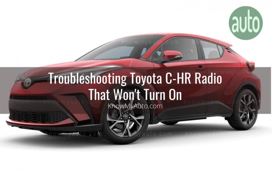 Toyota c-hr radio won't turn on (how to fix)