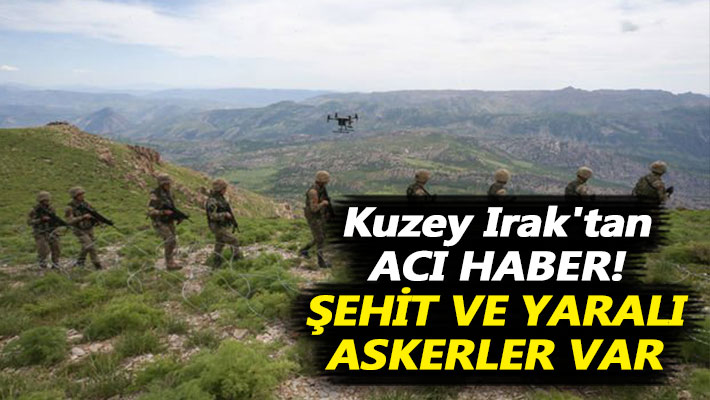 Kuzey Irak'tan acı haber! Şehit ve yaralı askerler var
