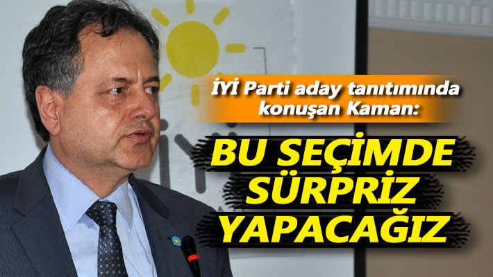 Kaman: Bu seçimde sürpriz yapacağız