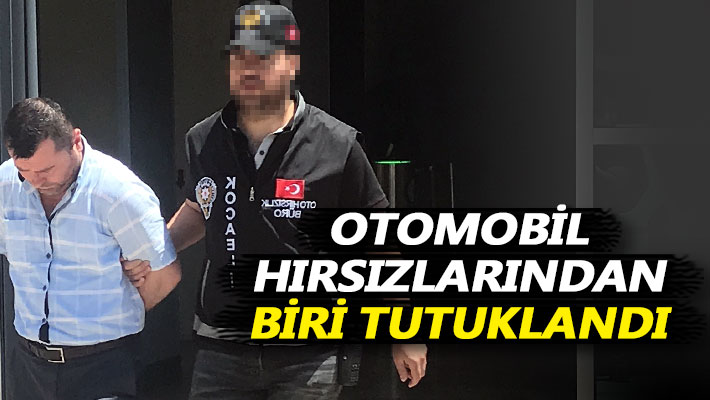 Otomobil hırsızlarından biri tutuklandı