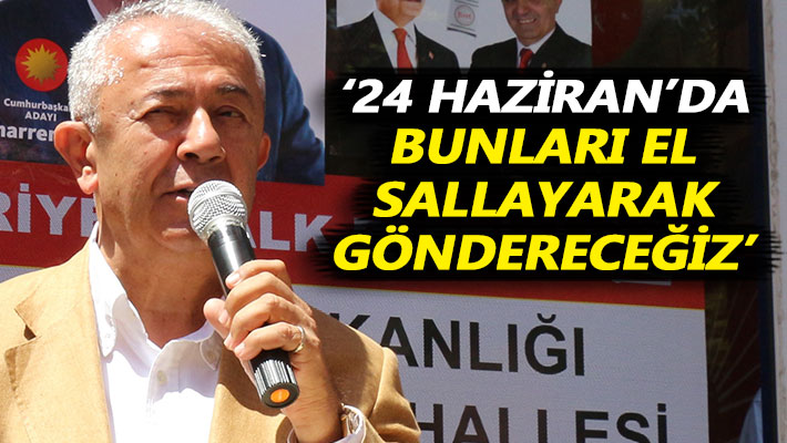 Sarıbay: 24 Haziran’da bunları el sallayarak göndereceğiz