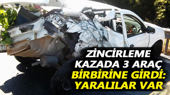 Zincirleme kazada 3 araç birbirine girdi: Yaralılar var
