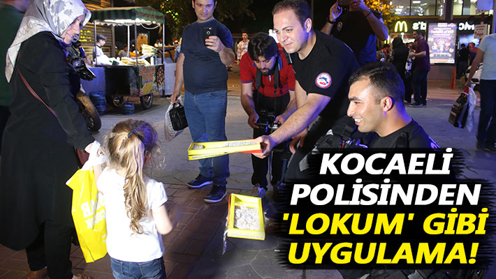 Kocaeli polisinden 'lokum' gibi uygulama!