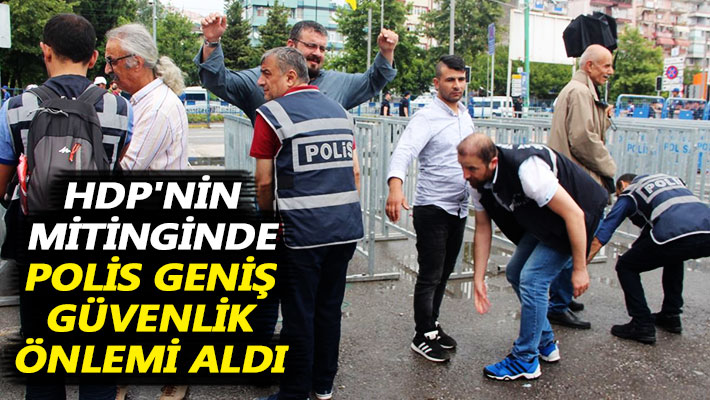 HDP'nin mitinginde polis geniş güvenlik önlemi aldı
