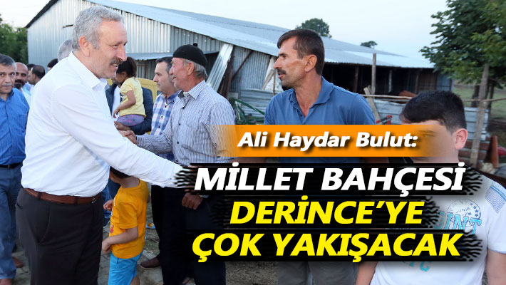 Bulut: Millet Bahçesi Derince'ye çok yakışacak